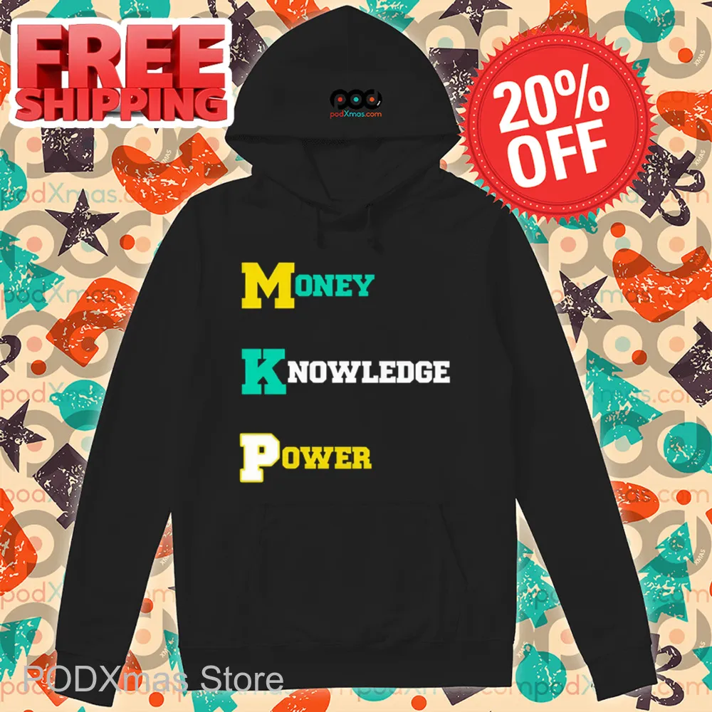 MKP Money Knowledge Power Shirt