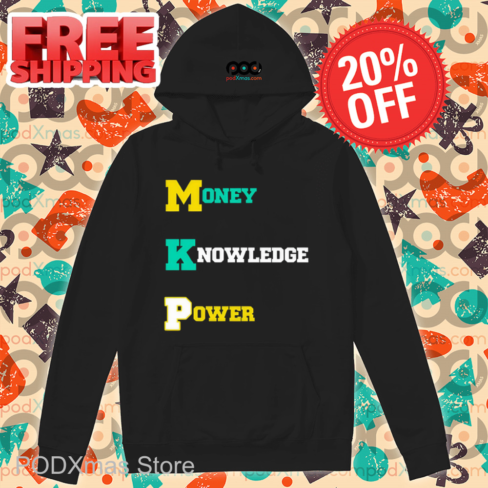 MKP Money Knowledge Power Shirt