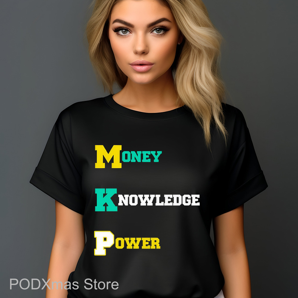 MKP Money Knowledge Power Shirt