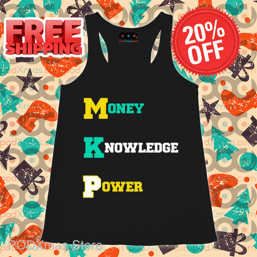 MKP Money Knowledge Power Shirt