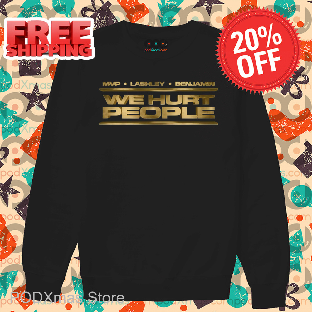 MVP Lashley Benjamin We Hurt People Shirt