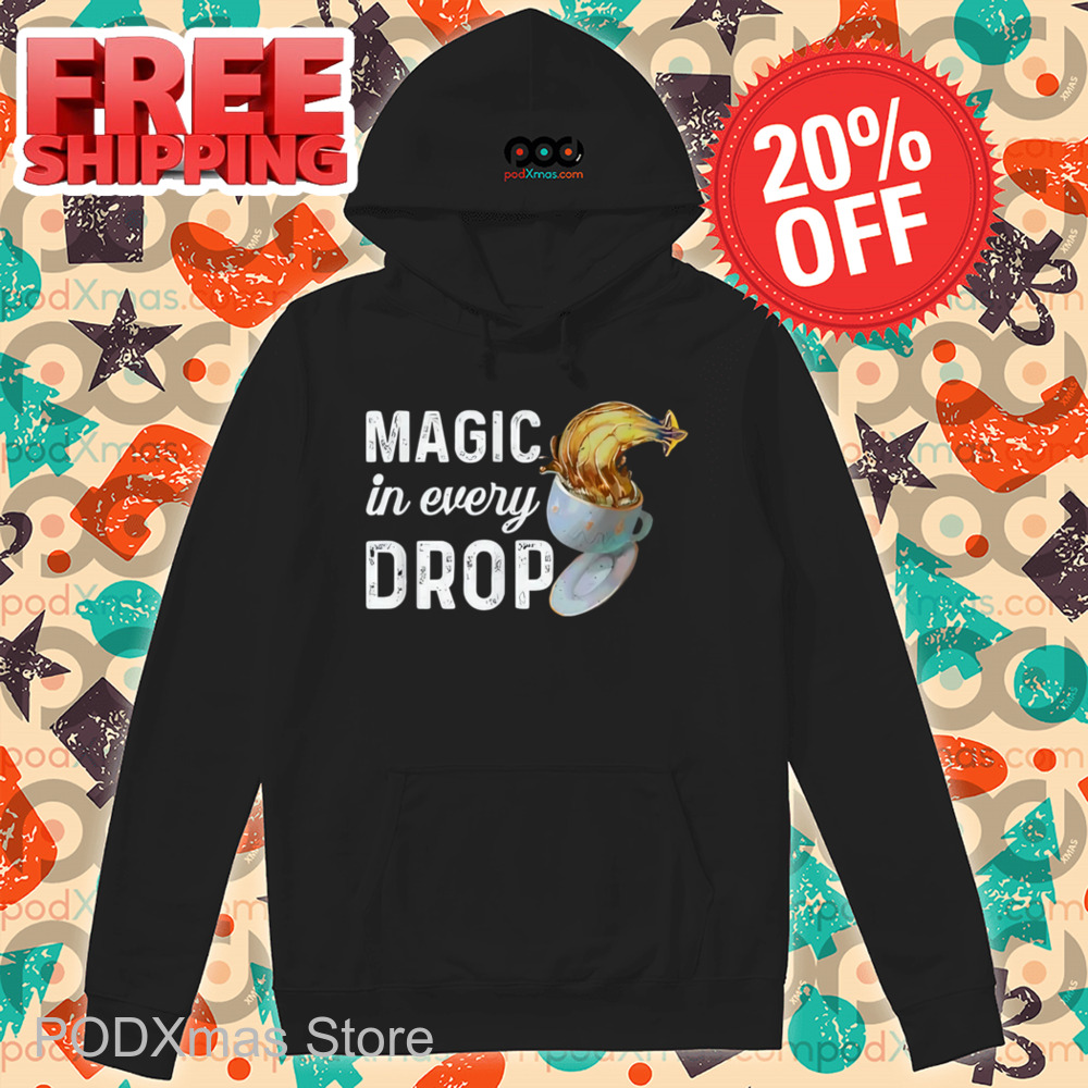 Magic In Every Drop Vintage Shirt