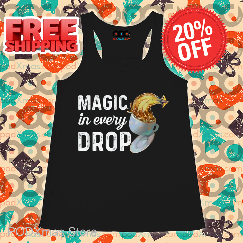 Magic In Every Drop Vintage Shirt
