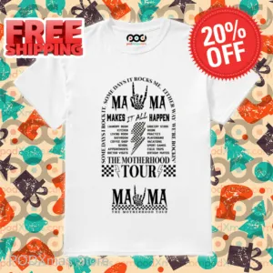 Mama The Motherhood Tour Makes It All Happen 2024 Shirt