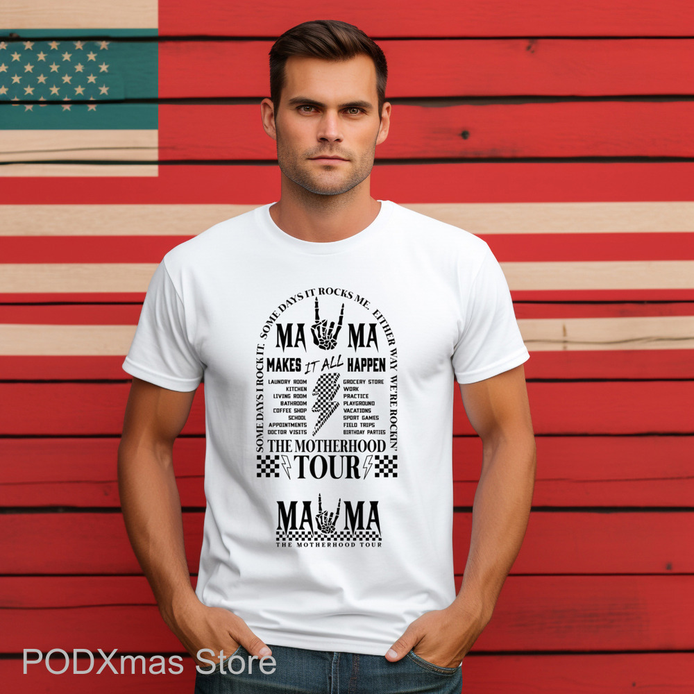 Mama The Motherhood Tour Makes It All Happen 2024 Shirt