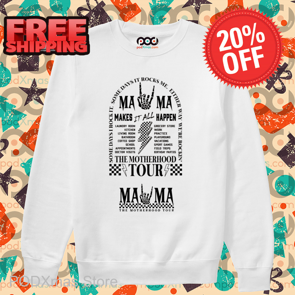 Mama The Motherhood Tour Makes It All Happen 2024 Shirt