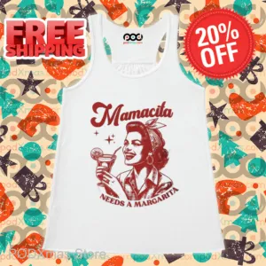 Mamacita Needs A Margarita Shirt