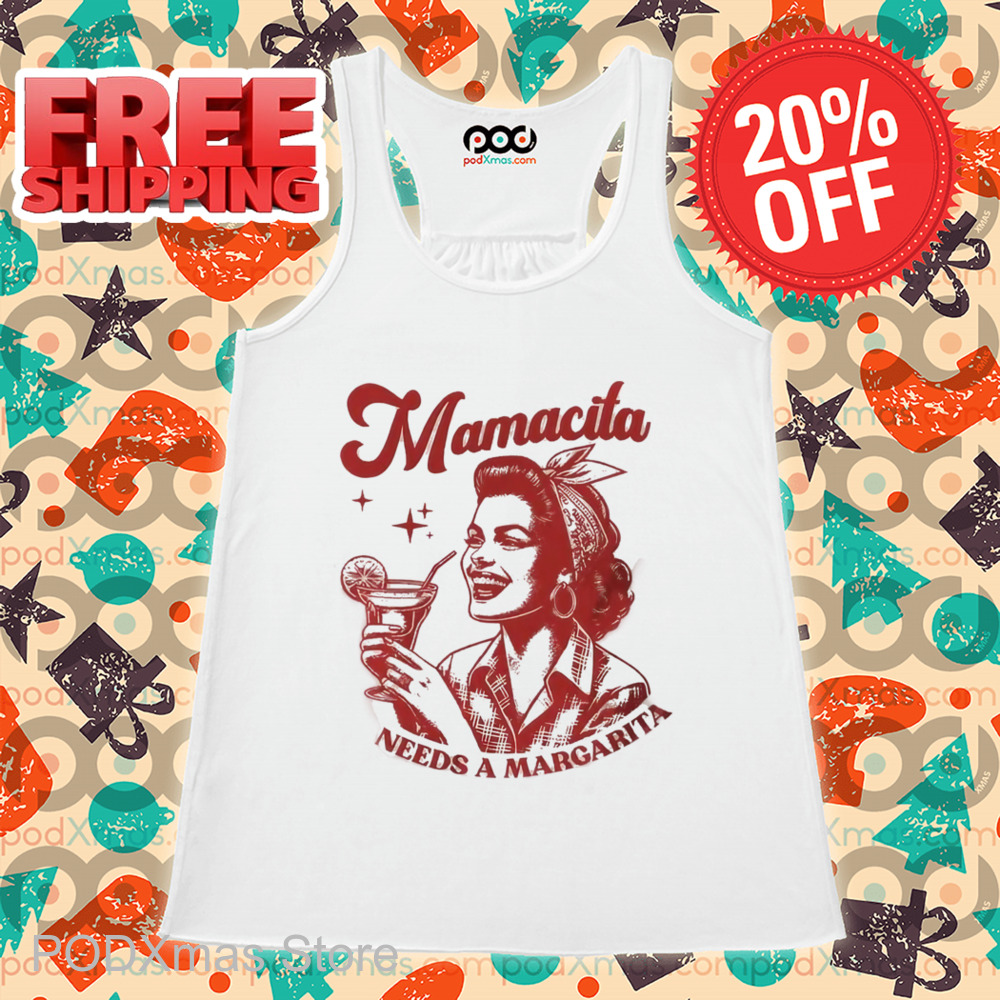 Mamacita Needs A Margarita Shirt