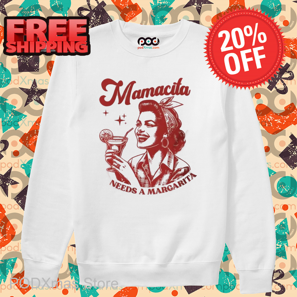 Mamacita Needs A Margarita Shirt