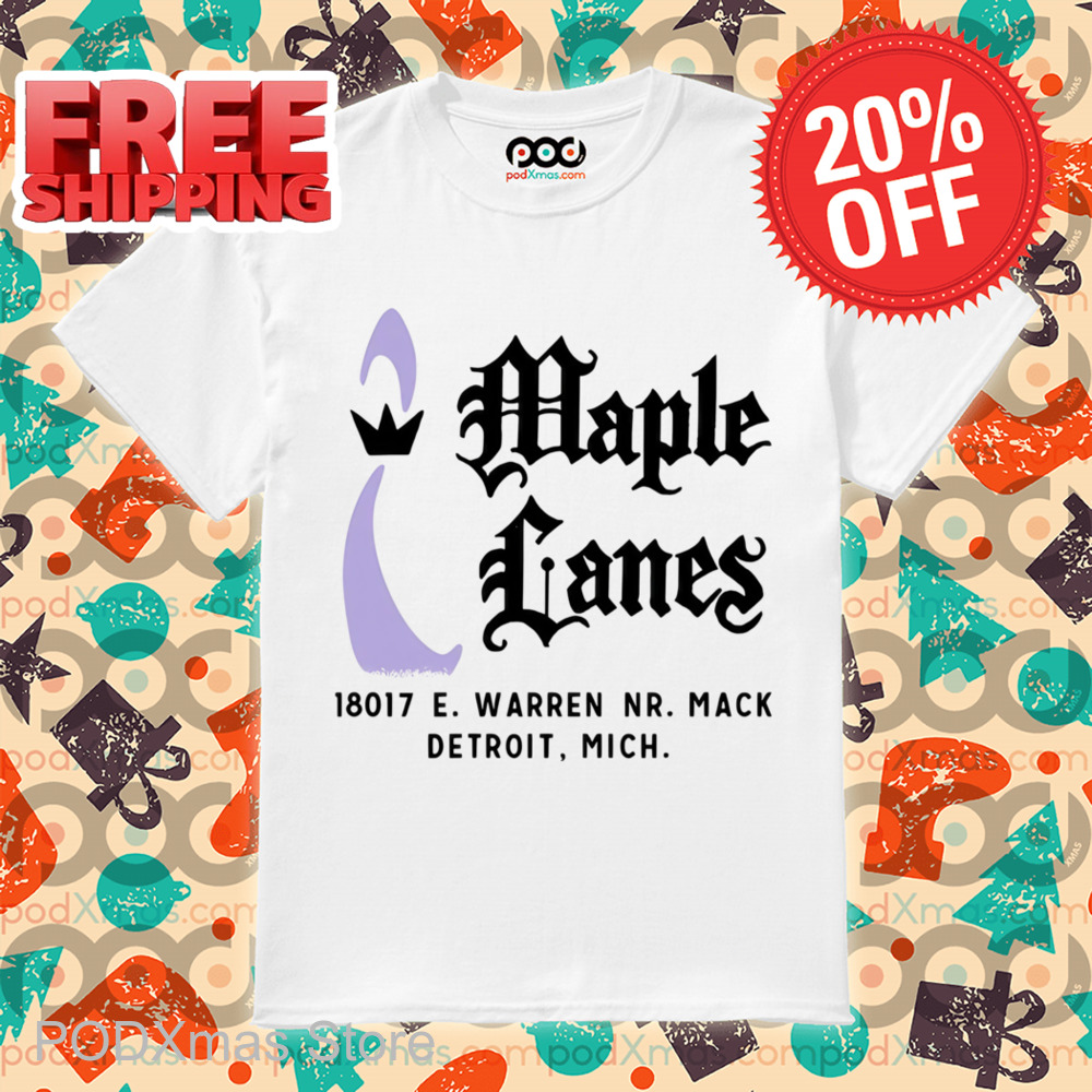 Maple Lanes 18017 E Warren Dr Mack Detroit Michigan Shirt