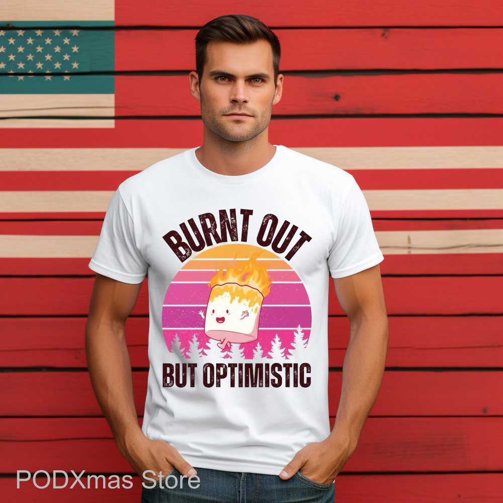 Marshmallow Burnt Out But Optimistic Vintage Shirt