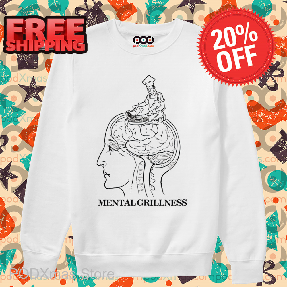 Mental Grillness Shirt