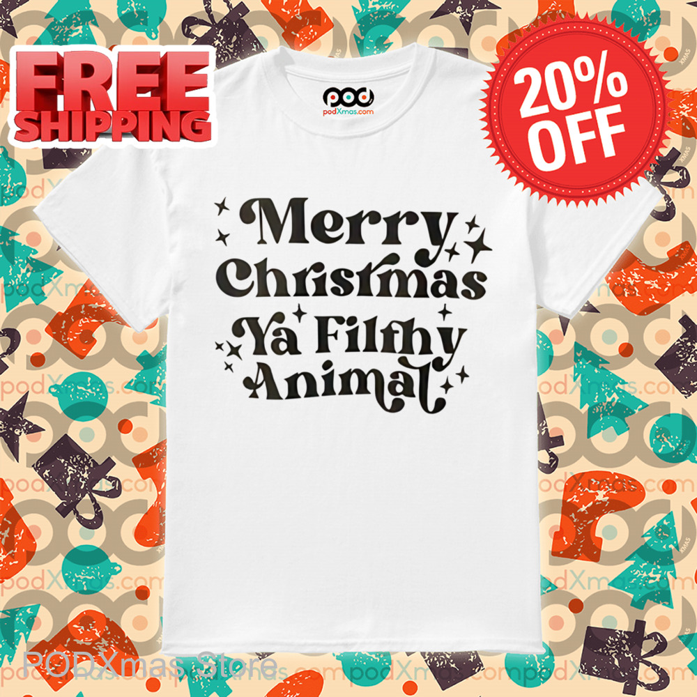 Merry Christmas Ya' Filthy Animal Shirt