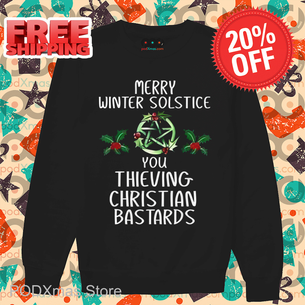 Merry Winter Solstice You Thieving Christian Bastards Shirt