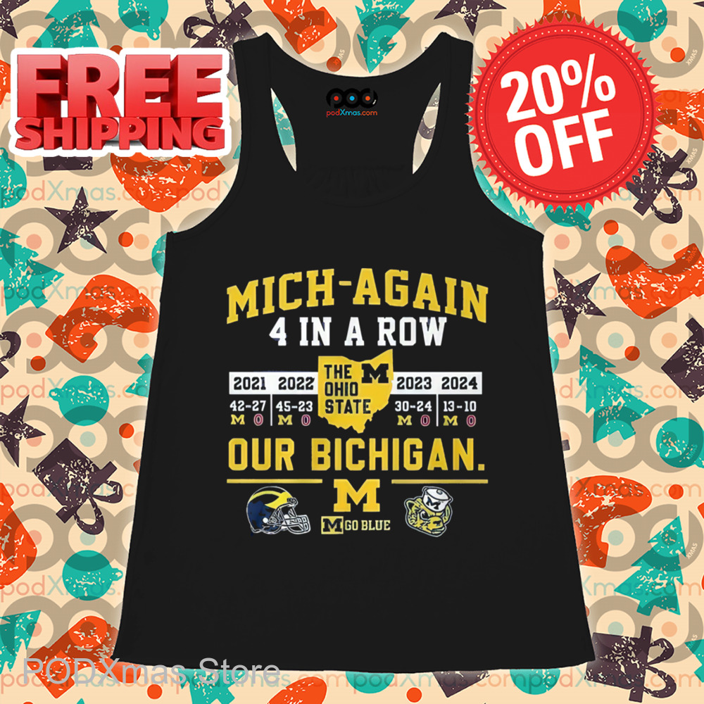 Mich Again 4 In A Row Our Bichigan Go Blue Shirt