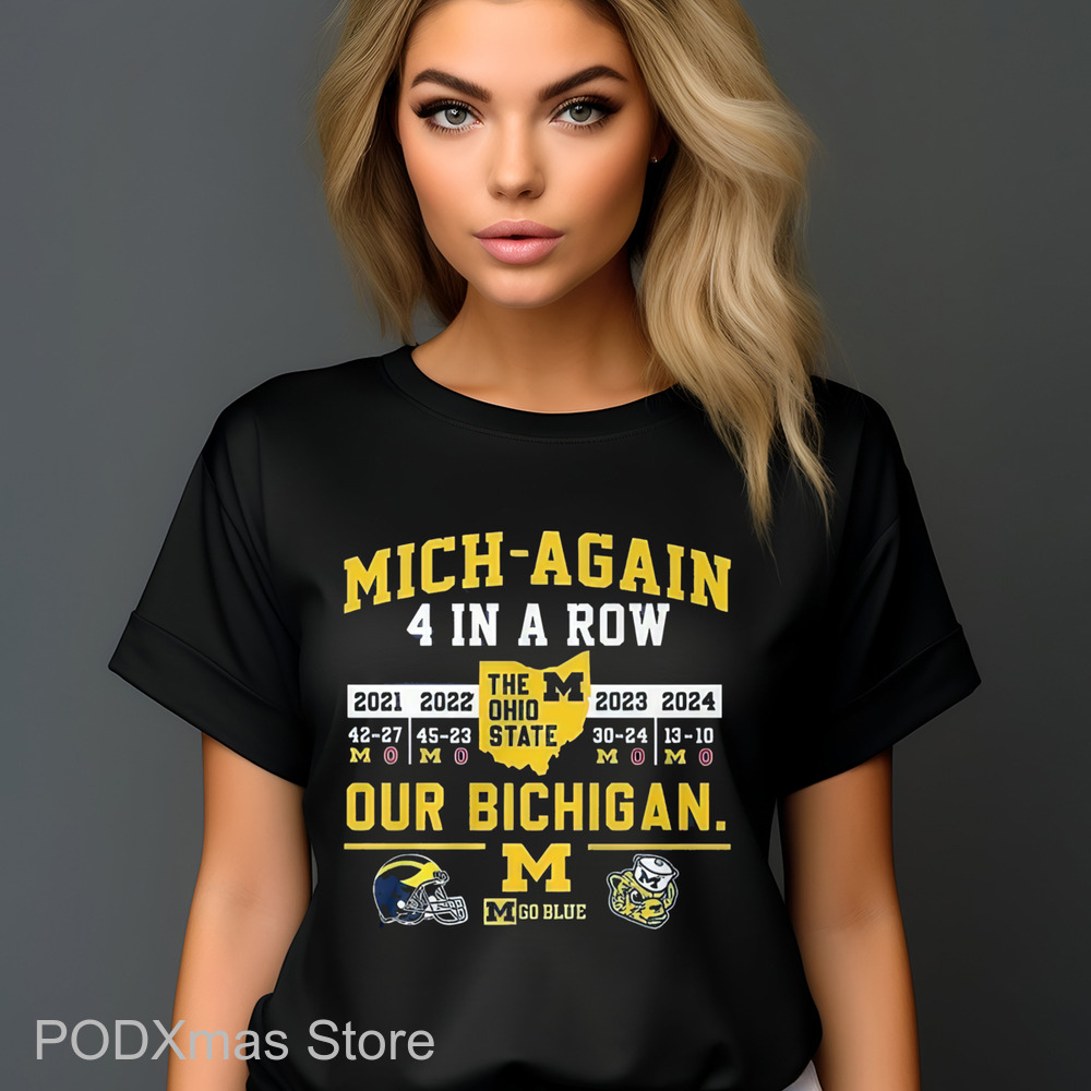 Mich Again 4 In A Row Our Bichigan Go Blue Shirt