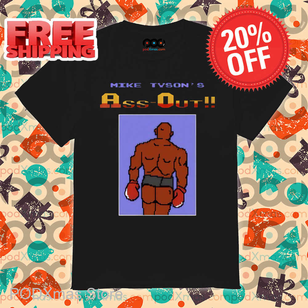 Mike Tyson's Ass Out Shirt