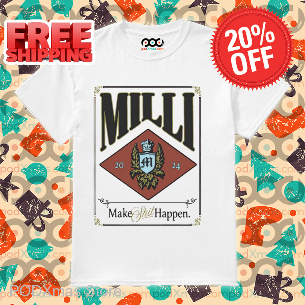 Milli Bone Make Shit Happen Shirt