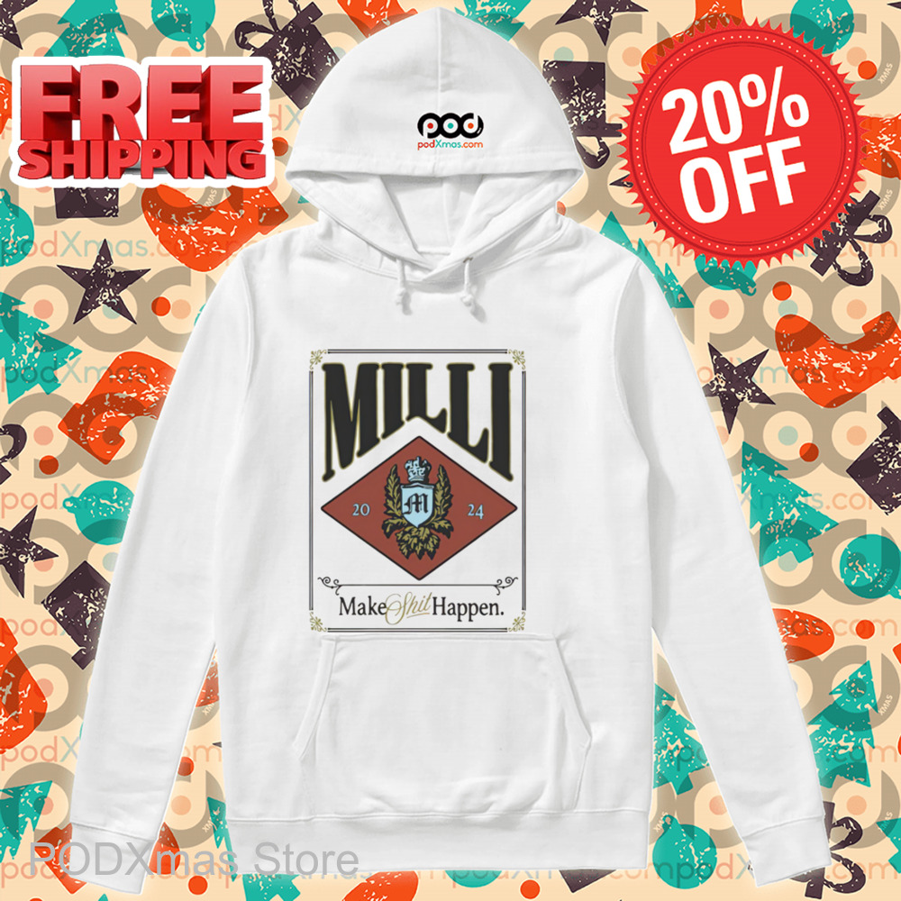 Milli Bone Make Shit Happen Shirt