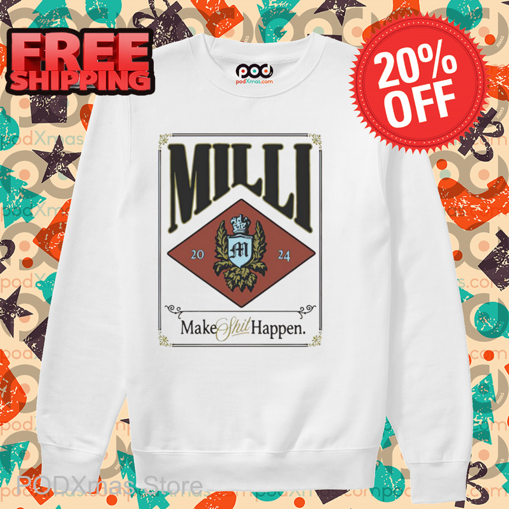 Milli Bone Make Shit Happen Shirt