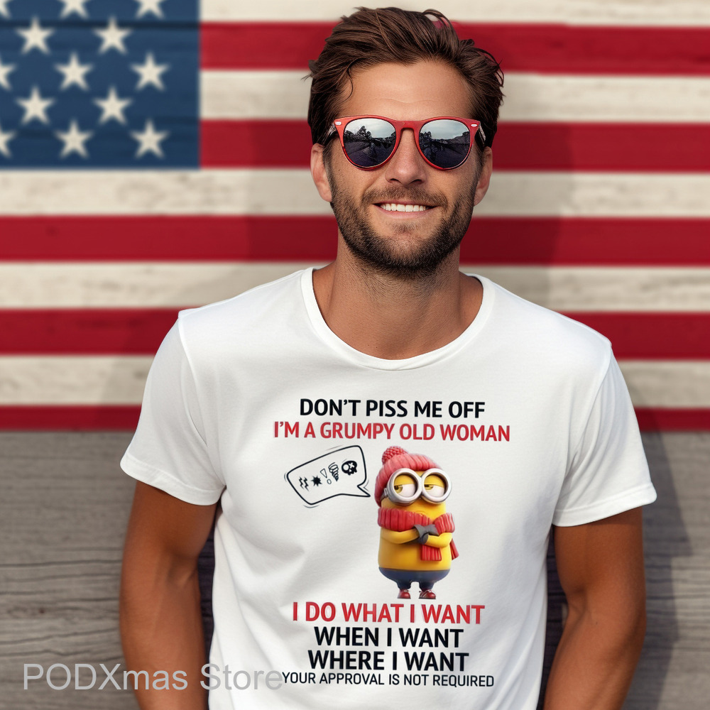 Minion Don't Piss Me Off I'm A Grumpy Old Woman Shirt
