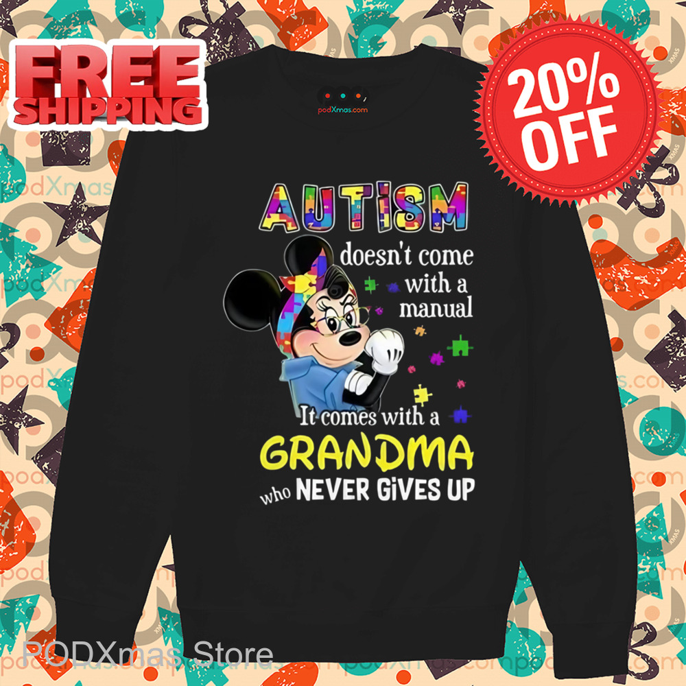 Minnie's Autism Doesn't Come With A Manual It Comes With A Grandma Shirt
