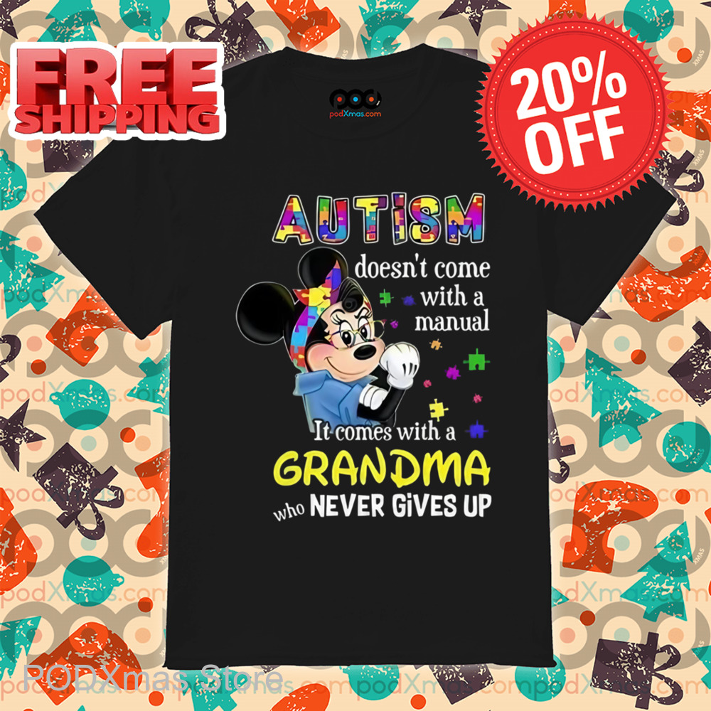 Minnie's Autism Doesn't Come With A Manual It Comes With A Grandma Shirt Minnie's Autism Doesn't Come With A Manual It Comes With A Grandma Shirt