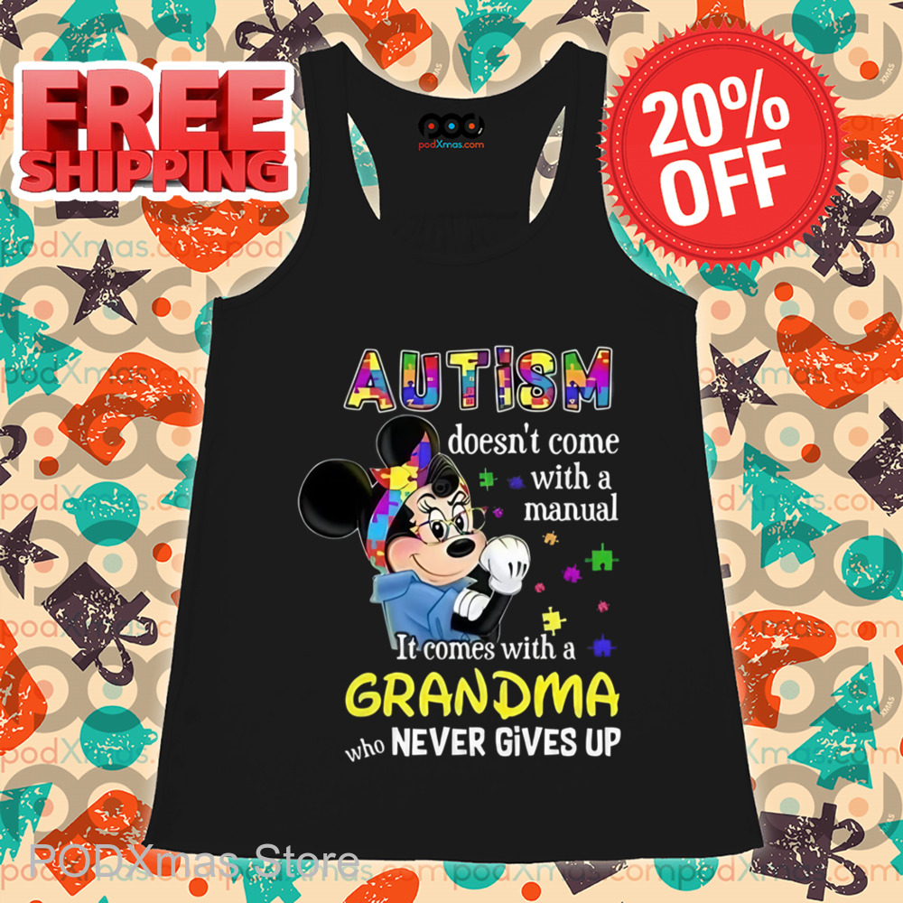 Minnie's Autism Doesn't Come With A Manual It Comes With A Grandma Shirt Minnie's Autism Doesn't Come With A Manual It Comes With A Grandma Shirt