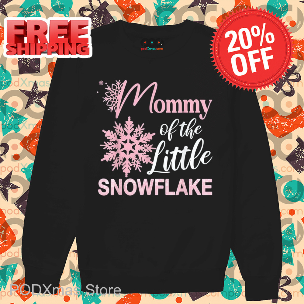 Mommy Of The Little Snowflake Shirt
