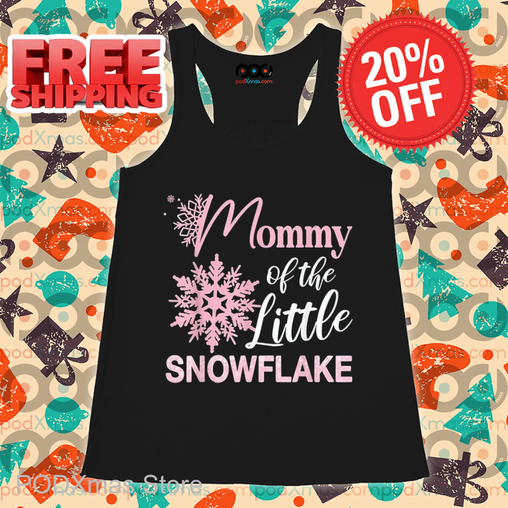 Mommy Of The Little Snowflake Shirt