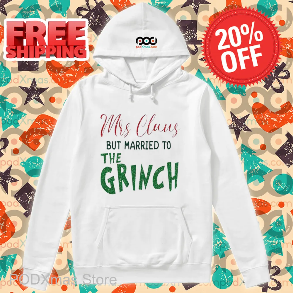 Mrs Claus But Married To The Grinch Christmas 2024 Shirt