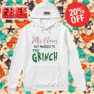 Mrs Claus But Married To The Grinch Christmas 2024 Shirt