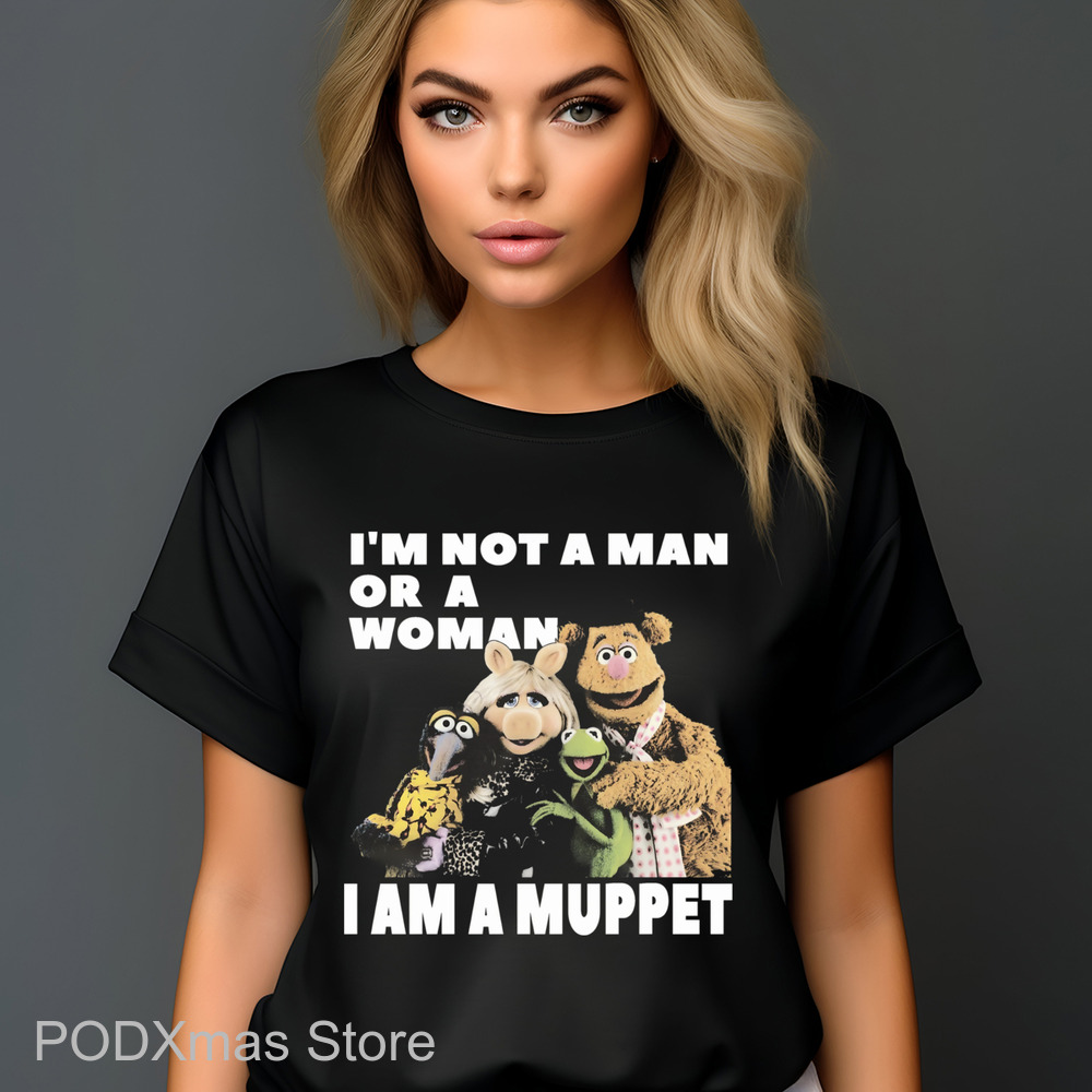 Muppet I'm Not A Man Or A Woman I Am A Muppet Shirt