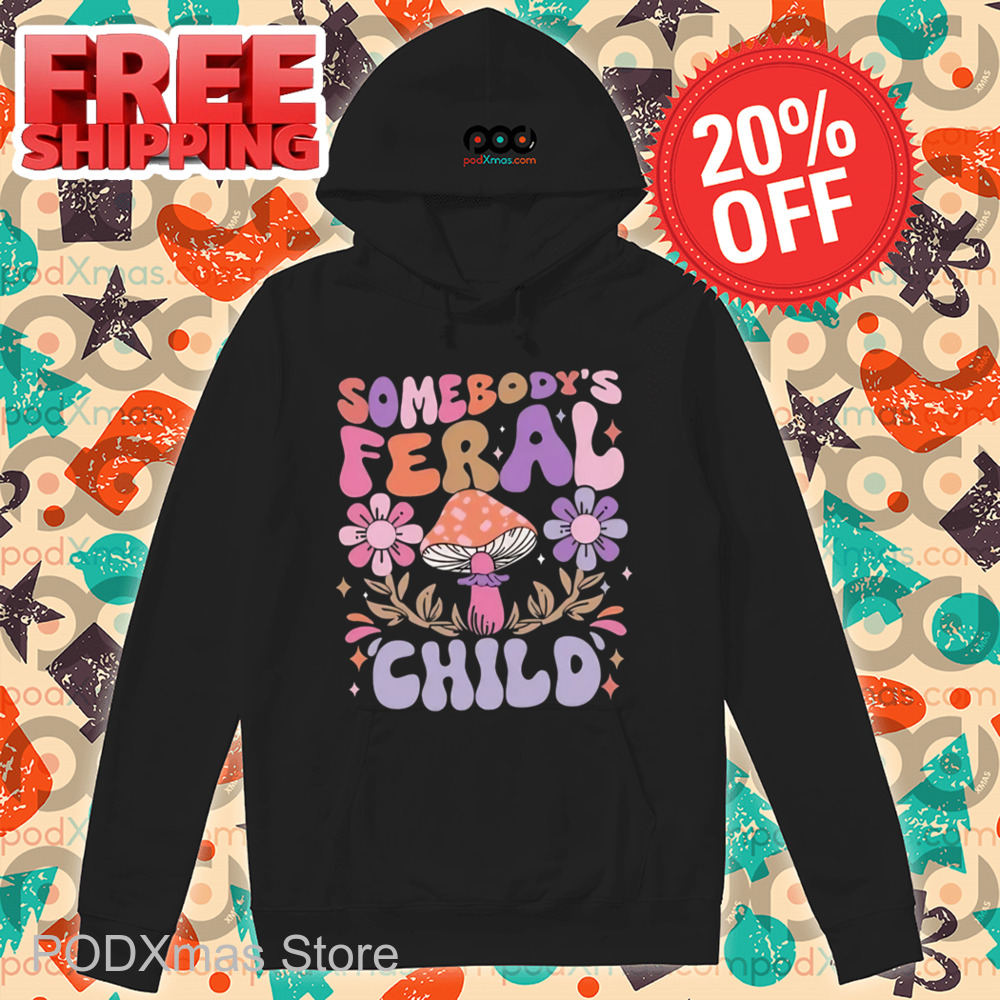 Mushroom Somebody's Feral Child Retro 2024 Shirt