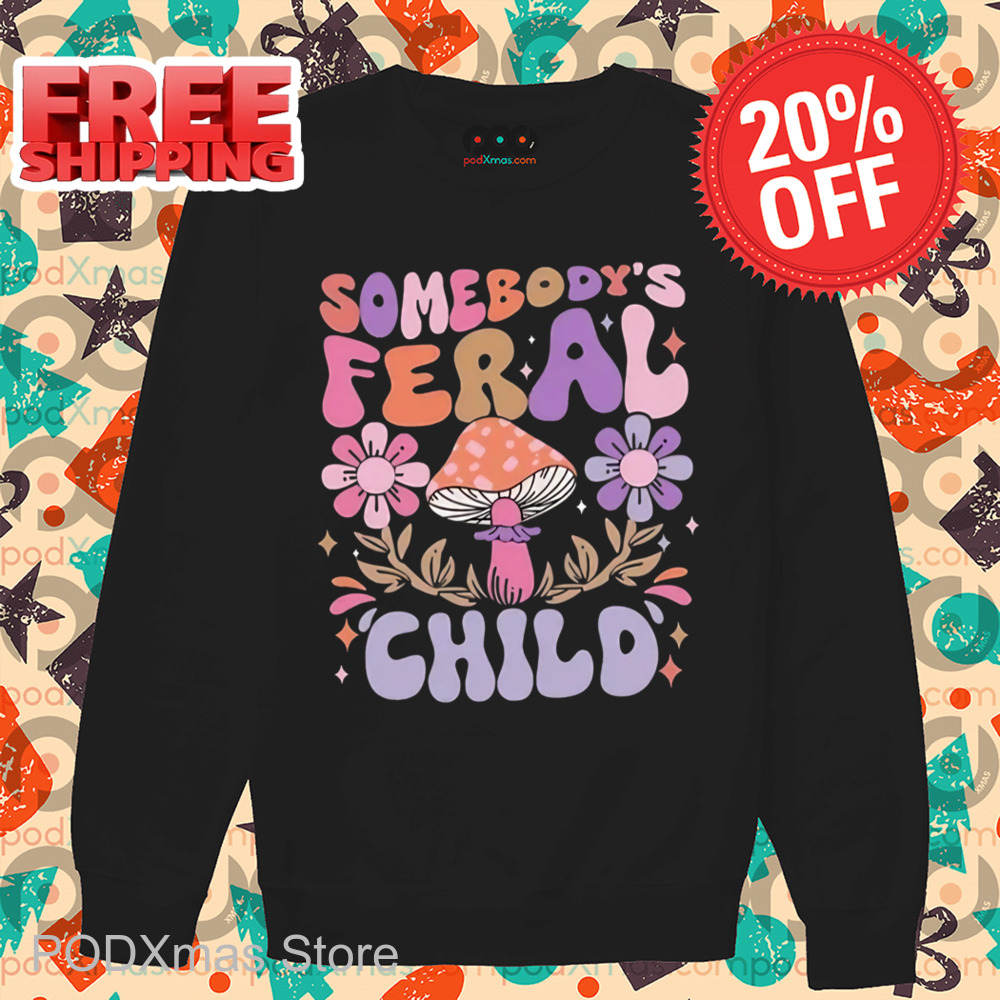 Mushroom Somebody's Feral Child Retro 2024 Shirt