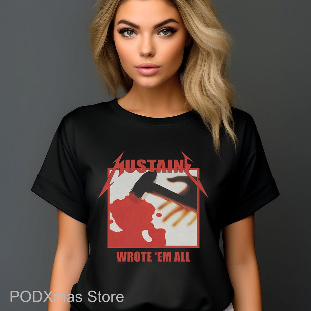Mustaine Wrote 'Em All Shirt