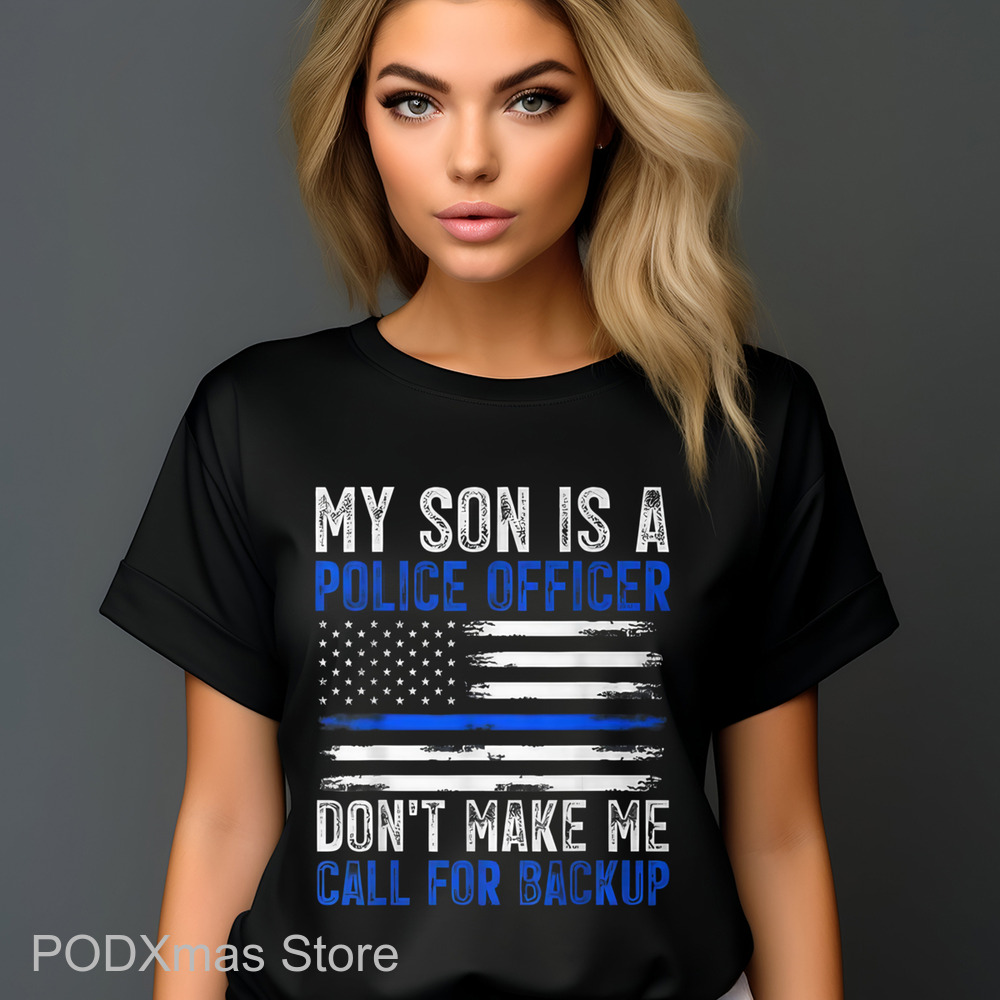 My Son Is A Police Officer Don't Make Me Call For Backup Vintage Shirt