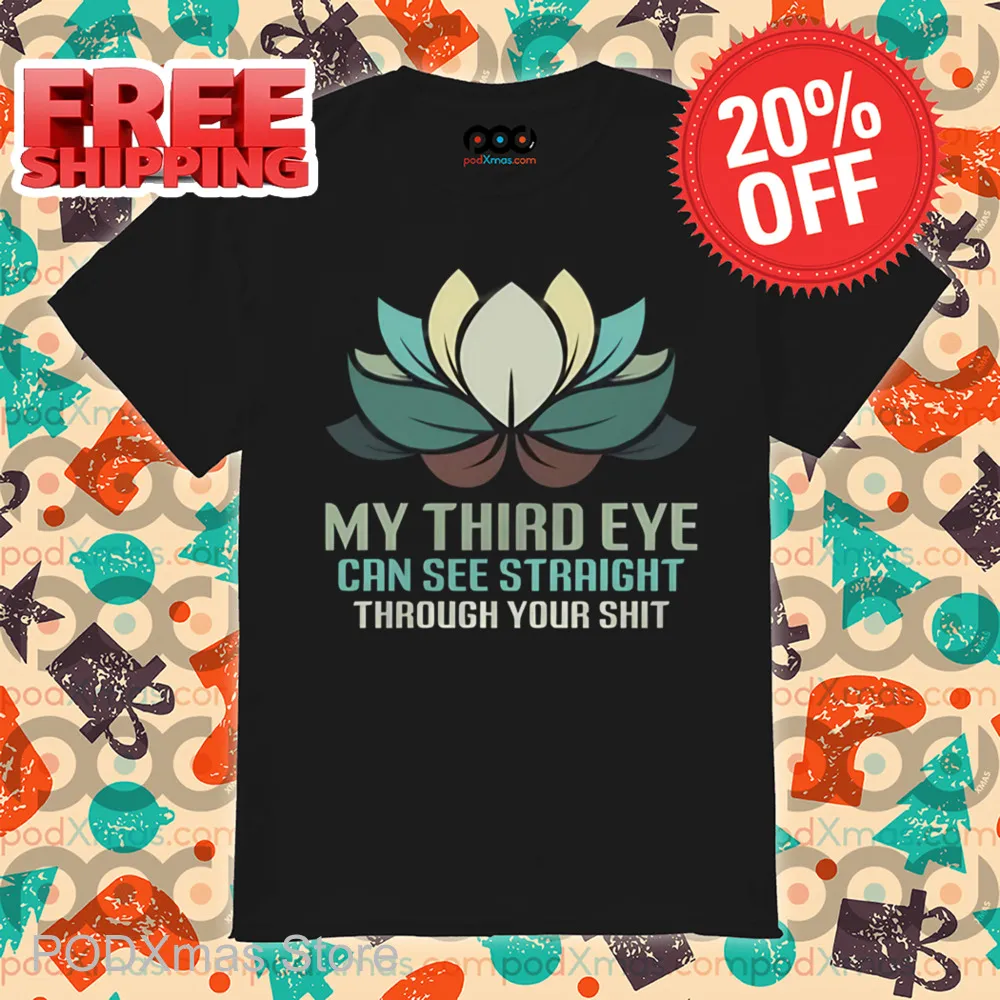 My Third Eye Can See Straight Through Your Shit Retro Shirt