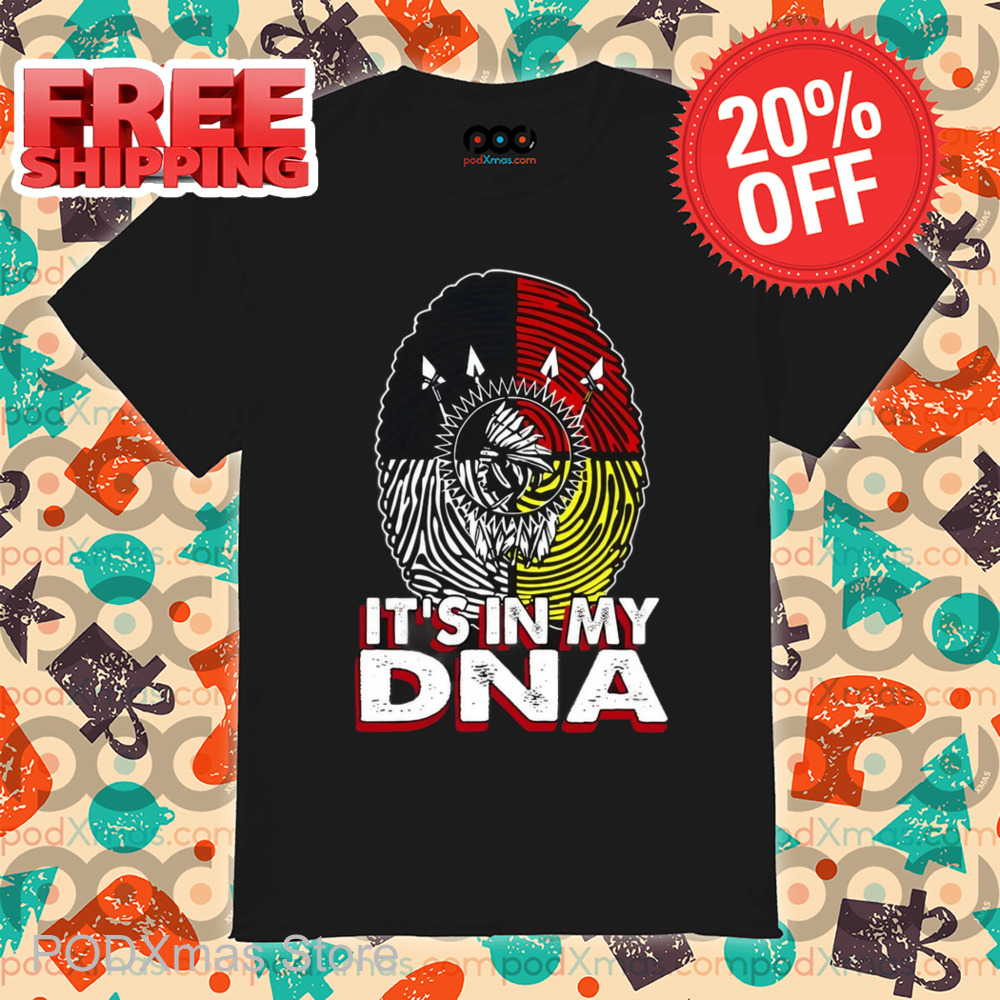 Native It's In My DNA Shirt