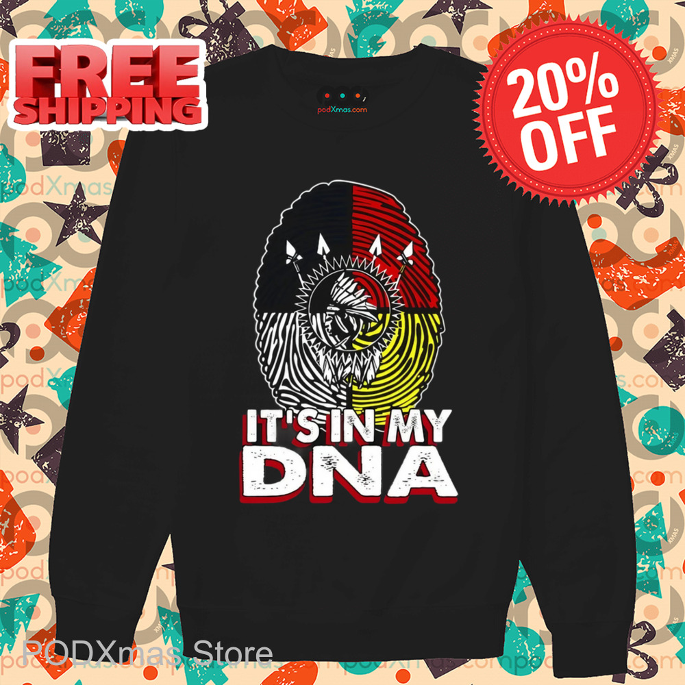 Native It's In My DNA Shirt