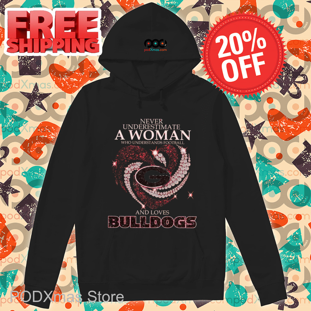Never Underestimate A Woman Who Understands Football And Loves Bulldogs Shirt
