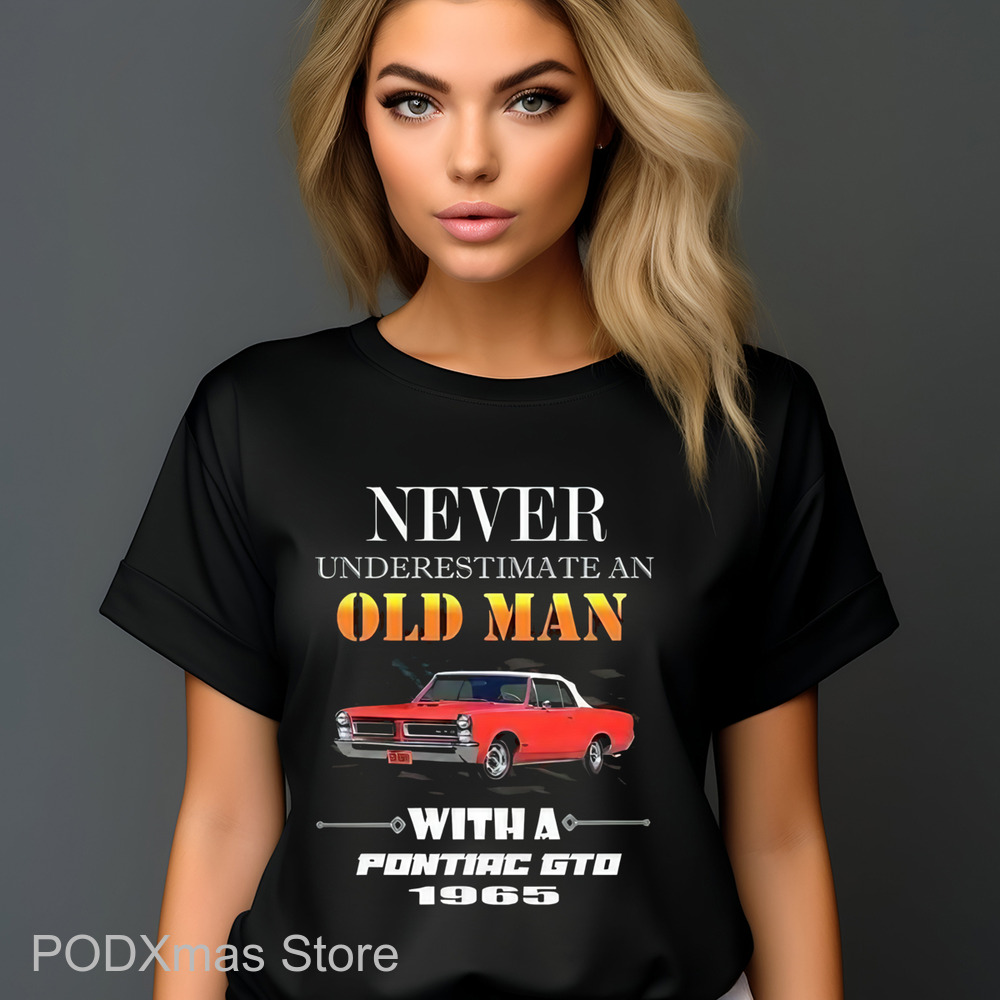 Never Underestimate An Old Man With A Pontiac GTO 1965 Shirt