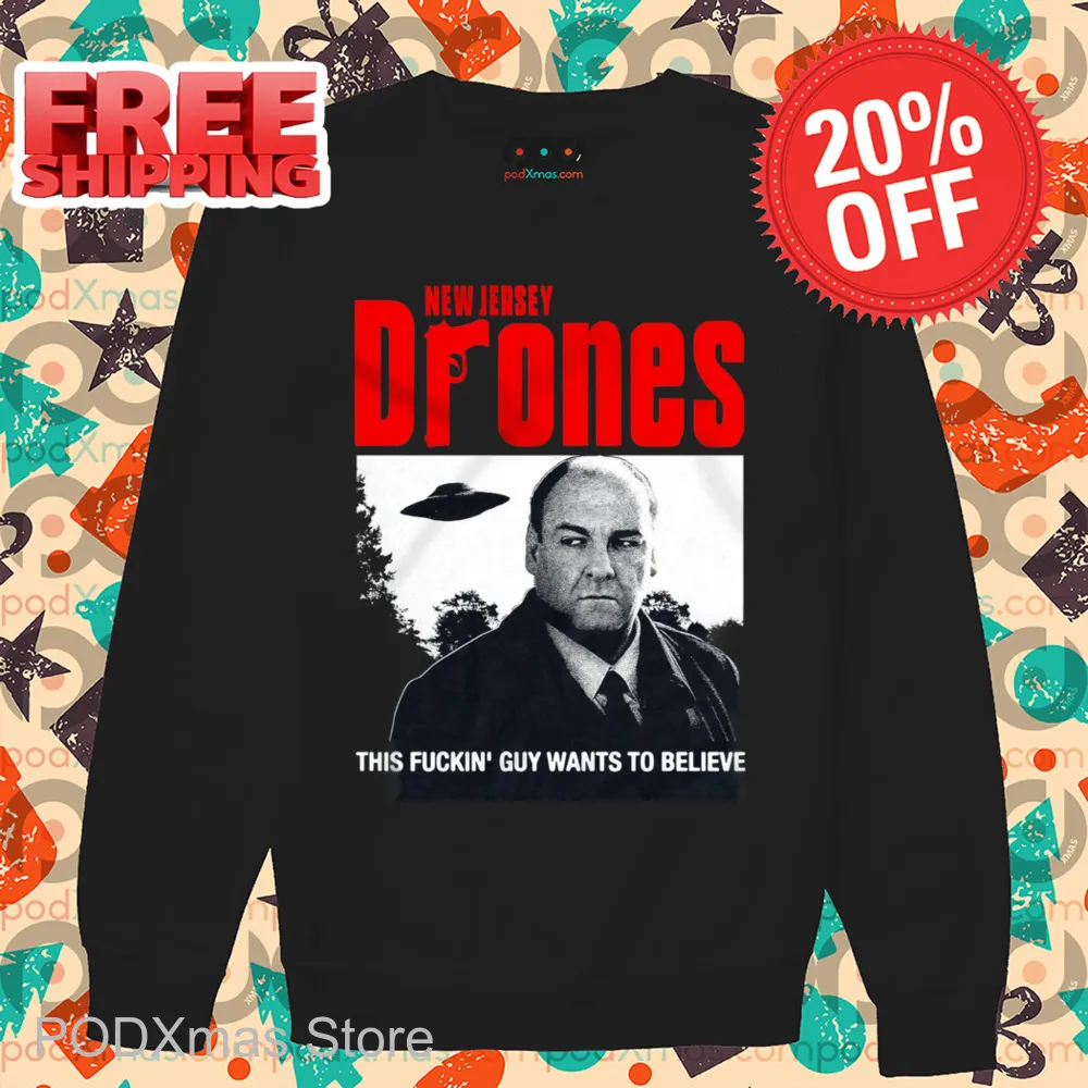New Jersey Drones This Fuckin' Guy Wants To Believe Shirt