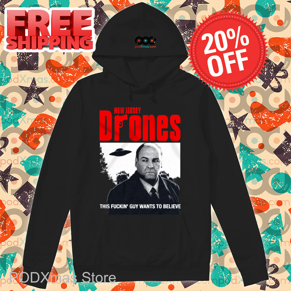 New Jersey Drones This Fuckin' Guy Wants To Believe Shirt