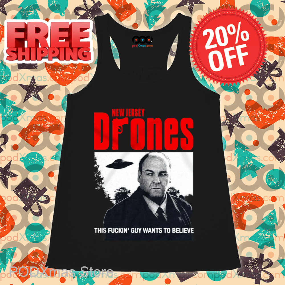 New Jersey Drones This Fuckin' Guy Wants To Believe Shirt
