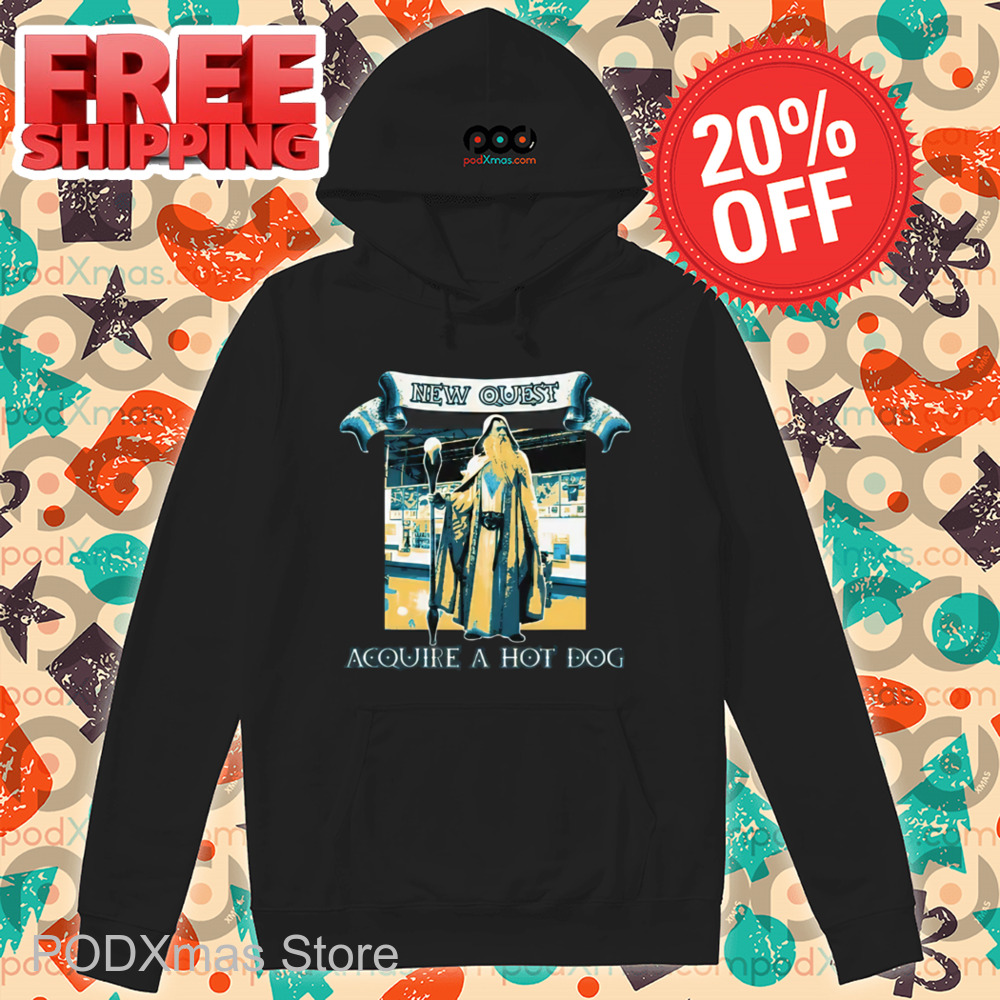 New Quest Acquire A Hot Dog Shirt