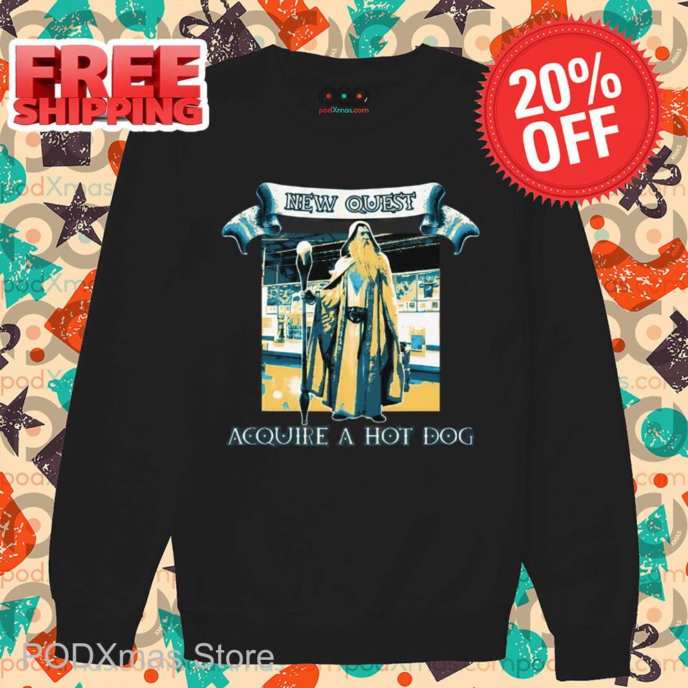 New Quest Acquire A Hot Dog Shirt