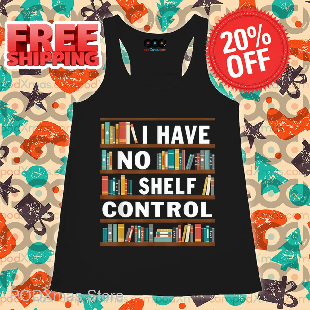 No I Have Shelf Control Shirt