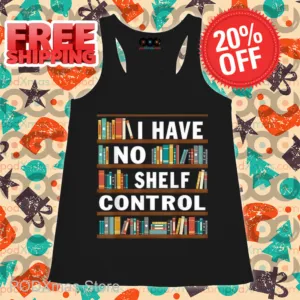 No I Have Shelf Control Shirt