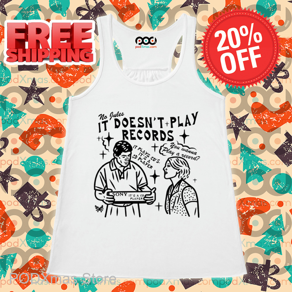 No Jules It Doesn't Play Records Shirt
